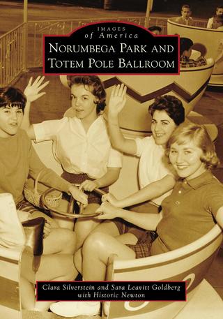 Cover of Norumbega Park and the Totem Pole Ballroom